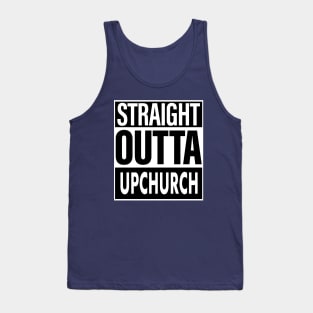 Upchurch Name Straight Outta Upchurch Tank Top